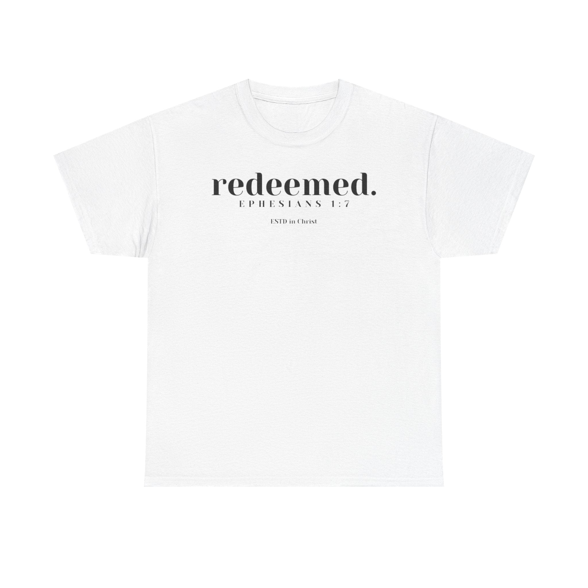 Redeemed (Ephesians 1:7) T-shirt