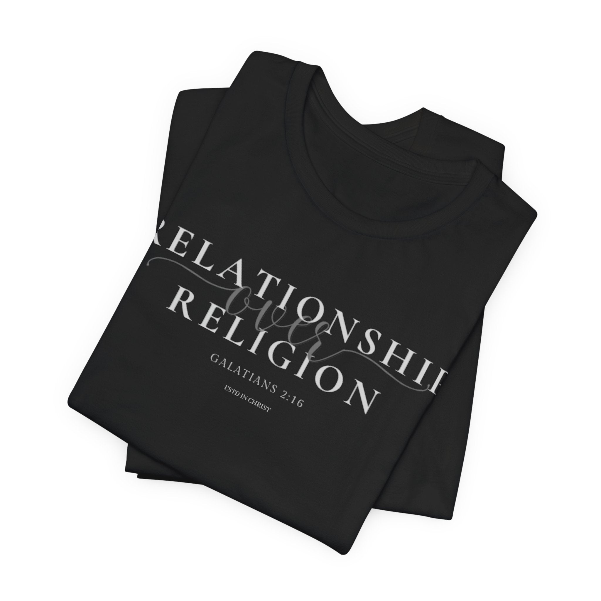 Relationship Over Religion (Galatians 2:16) T-shirt