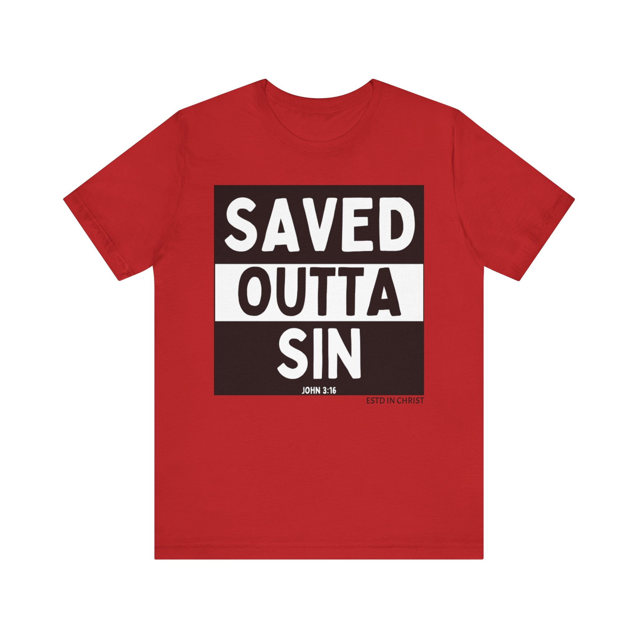 Saved Outta Sin (John 3:16) T-Shirt